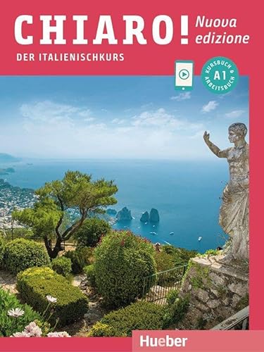 Chiaro! A1 – Nuova edizione: Der Italienischkurs / Kurs- und Arbeitsbuch mit Audios und Videos online (Chiaro! – Nuova edizione)