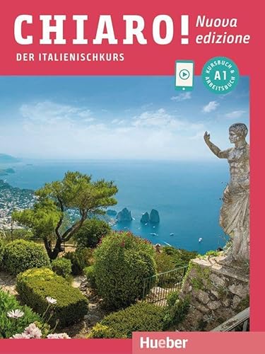 Chiaro! A1 – Nuova edizione: Der Italienischkurs / Kurs- und Arbeitsbuch mit Audios und Videos online (Chiaro! – Nuova edizione) von Hueber Verlag GmbH