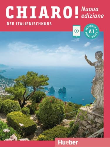 Chiaro! A1 – Nuova edizione: Der Italienischkurs / Kurs- und Arbeitsbuch mit Audios und Videos online (Chiaro! – Nuova edizione)