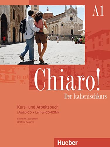 Chiaro! A1: Der Italienischkurs / Kurs- und Arbeitsbuch mit Audio-CD und Lerner-CD-ROM (Chiaro! – Nuova edizione)