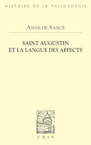 Saint Augustin Et La Langue Des Affects (Bibliotheque D'histoire De La Philosophie)