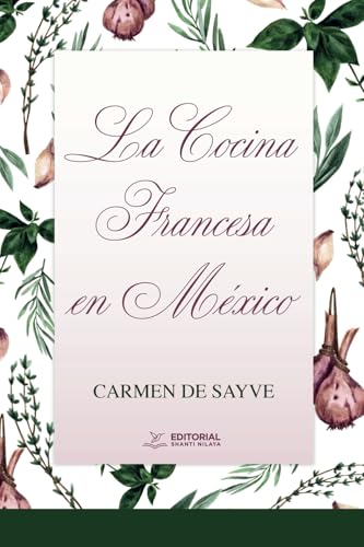 La Cocina Francesa en México La Cocina Francesa en México von Editorial Shanti Nilaya