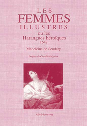 Les Femmes illustres: Ou les Harangues héroïques (1642)