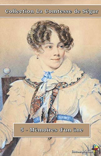 5 - Mémoires d'un âne - Collection La Comtesse de Ségur: Texte intégral