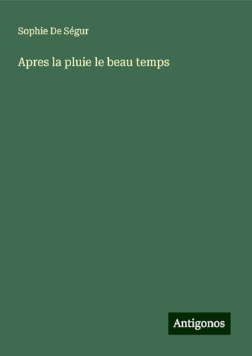 Apres la pluie le beau temps von Antigonos Verlag