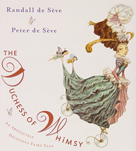 The Duchess of Whimsy: An Absolutely Delicious Fairy Tale
