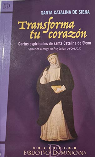 Transforma tu corazón: Cartas espirituales de santa Catalina de Siena (Biblioteca Dominicana, Band 73) von Editorial San Esteban