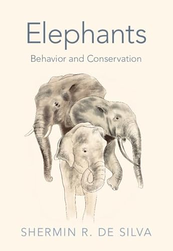 Elephants: Behavior and Conservation von Cambridge University Press