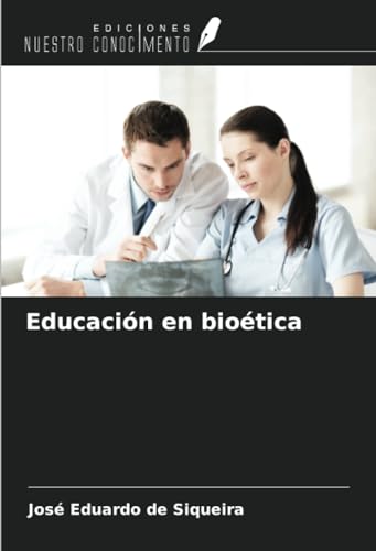 Educación en bioética von Ediciones Nuestro Conocimiento