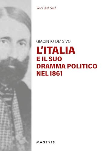 L'Italia e il suo dramma politico nel 1861 (Voci dal Sud) von Magenes