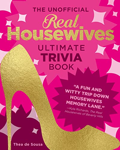 The Unofficial Real Housewives Ultimate Trivia Book: Test Your Superfan Status and Relive the Most Iconic Housewife Moments von Epic Ink