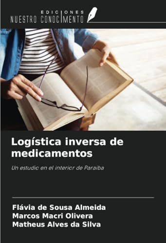 Logística inversa de medicamentos: Un estudio en el interior de Paraiba von Ediciones Nuestro Conocimiento