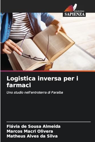 Logistica inversa per i farmaci: Uno studio nell'entroterra di Paraiba von Edizioni Sapienza