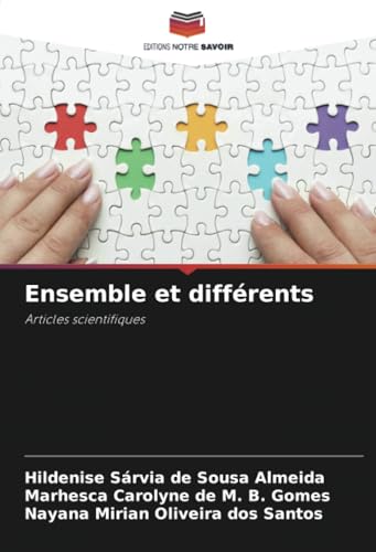Ensemble et différents: Articles scientifiques von Editions Notre Savoir
