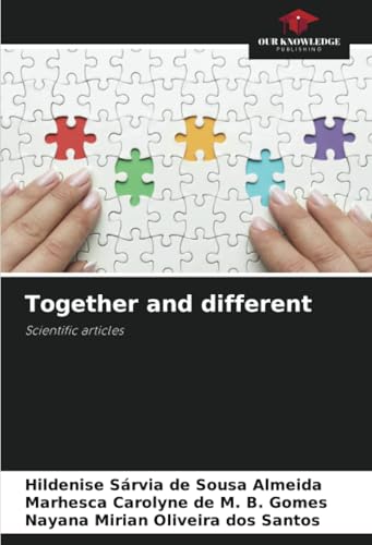 Together and different: Scientific articles von Our Knowledge Publishing