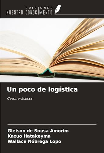 Un poco de logística: Casos prácticos von Ediciones Nuestro Conocimiento