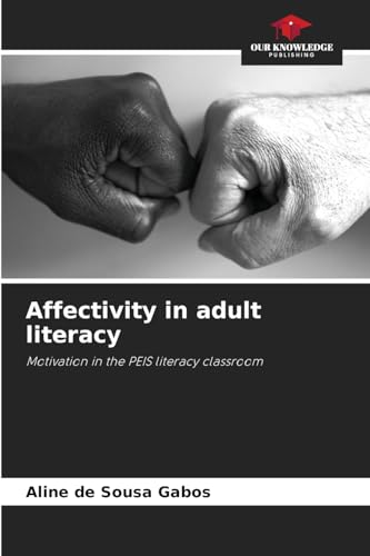 Affectivity in adult literacy: Motivation in the PEIS literacy classroom