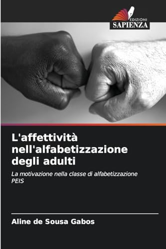 L'affettività nell'alfabetizzazione degli adulti: La motivazione nella classe di alfabetizzazione PEIS