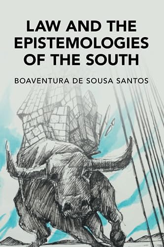 Law and the Epistemologies of the South (Cambridge Studies in Law and Society)