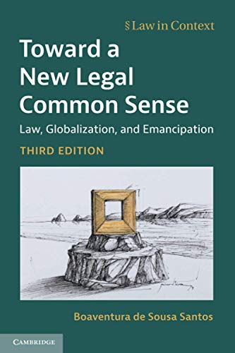 Toward a New Legal Common Sense: Law, Globalization, and Emancipation (Law in Context) von Cambridge University Press