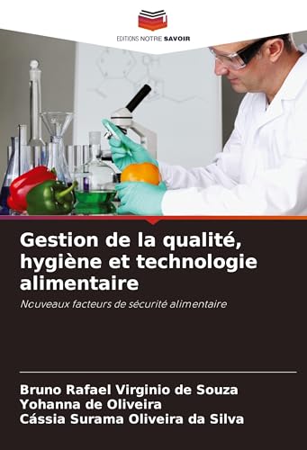 Gestion de la qualité, hygiène et technologie alimentaire: Nouveaux facteurs de sécurité alimentaire von Editions Notre Savoir