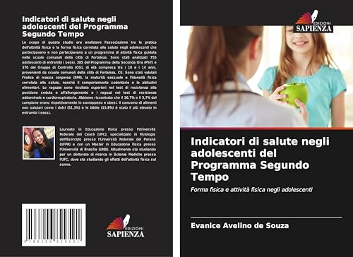 Indicatori di salute negli adolescenti del Programma Segundo Tempo: Forma fisica e attività fisica negli adolescenti von Edizioni Sapienza