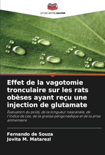 Effet de la vagotomie tronculaire sur les rats obèses ayant reçu une injection de glutamate: Évaluation du poids, de la longueur nasoanale, de ... périgonadique et de la prise alimentaire von Editions Notre Savoir