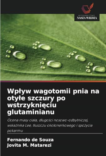 Wpływ wagotomii pnia na otyłe szczury po wstrzyknięciu glutaminianu: Ocena masy ciała, długości nosowo-odbytniczej, wskaźnika Lee, tłuszczu ... t¿uszczu oko¿onerkowego i spo¿ycia pokarmu