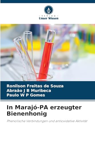 In Marajó-PA erzeugter Bienenhonig: Phenolische Verbindungen und antioxidative Aktivität von Verlag Unser Wissen