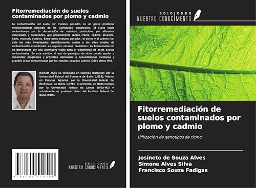 Fitorremediación de suelos contaminados por plomo y cadmio: Utilización de genotipos de ricino von Ediciones Nuestro Conocimiento
