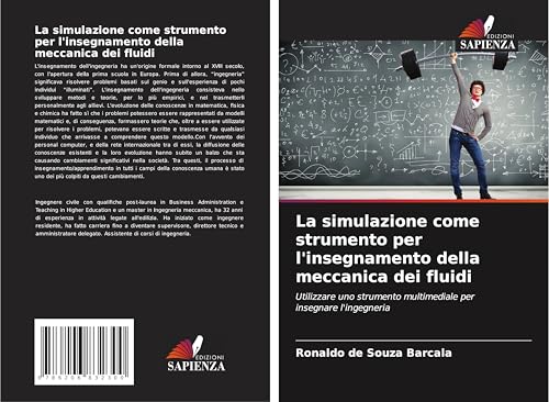 La simulazione come strumento per l'insegnamento della meccanica dei fluidi: Utilizzare uno strumento multimediale per insegnare l'ingegneria von Edizioni Sapienza