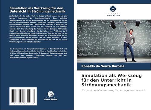 Simulation als Werkzeug für den Unterricht in Strömungsmechanik: Ein multimediales Werkzeug für den Ingenieurunterricht von Verlag Unser Wissen