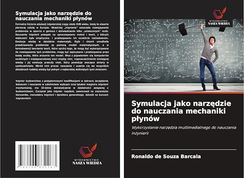 Symulacja jako narz¿dzie do nauczania mechaniki p¿ynów: Wykorzystanie narz¿dzia multimedialnego do nauczania in¿ynierii von Wydawnictwo Nasza Wiedza