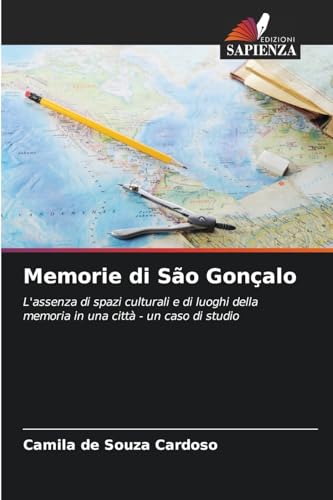 Memorie di São Gonçalo: L'assenza di spazi culturali e di luoghi della memoria in una città - un caso di studio