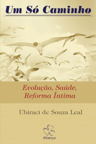Um Só Caminho: Evolução, Saúde, Reforma Íntima von Aliança