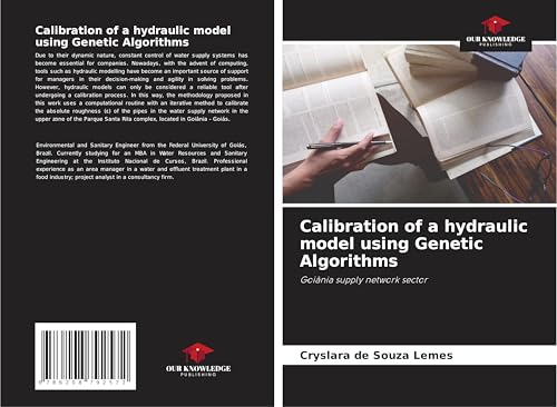 Calibration of a hydraulic model using Genetic Algorithms: Goiânia supply network sector von Our Knowledge Publishing