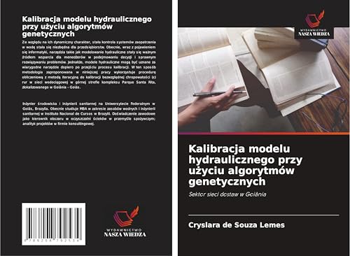 Kalibracja modelu hydraulicznego przy u¿yciu algorytmów genetycznych: Sektor sieci dostaw w Goiânia von Wydawnictwo Nasza Wiedza