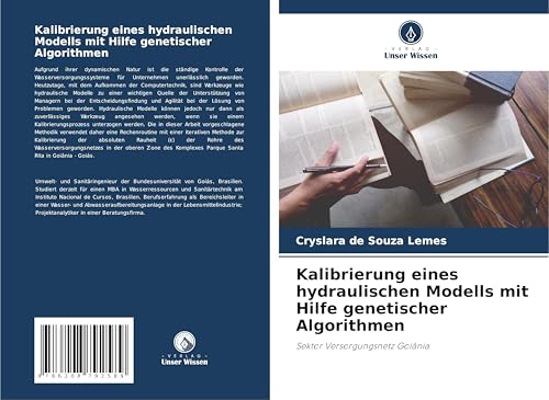 Kalibrierung eines hydraulischen Modells mit Hilfe genetischer Algorithmen: Sektor Versorgungsnetz Goiânia von Verlag Unser Wissen