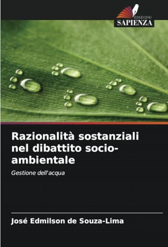Razionalità sostanziali nel dibattito socio-ambientale: Gestione dell'acqua von Edizioni Sapienza