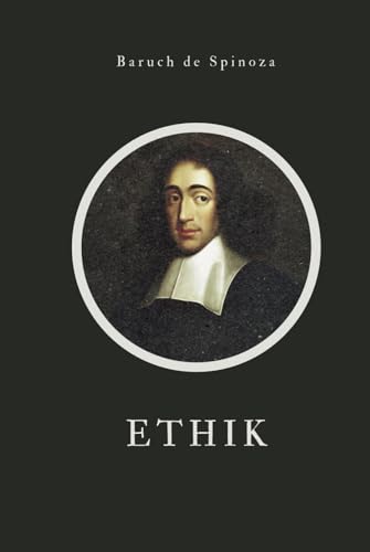 Ethik (Ethica ordine geometrico demonstrata): Kommentiert Version