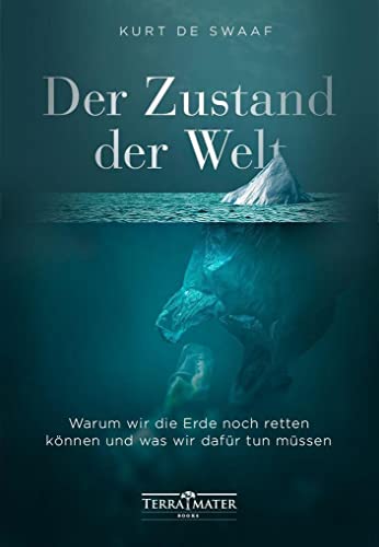 Der Zustand der Welt: Warum wir die Erde noch retten können und was wir dafür tun müssen Der Zustand der Welt: Warum wir die Erde noch retten können und was wir dafür tun müssen