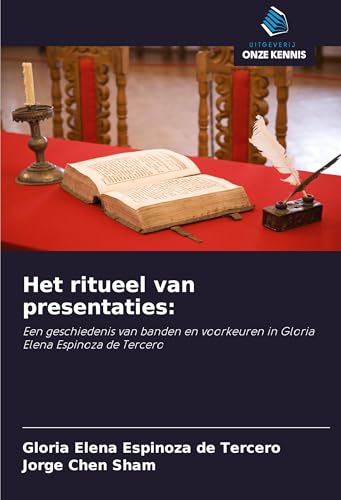 Het ritueel van presentaties:: Een geschiedenis van banden en voorkeuren in Gloria Elena Espinoza de Tercero von Uitgeverij Onze Kennis