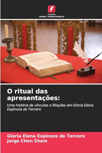 O ritual das apresentações:: Uma história de vínculos e filiações em Gloria Elena Espinoza de Tercero von Edições Nosso Conhecimento