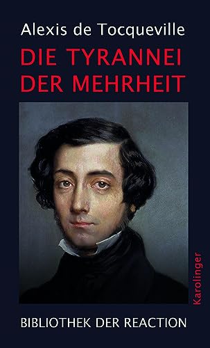 Die Tyrannei der Mehrheit (Bibliothek der Reaktion und der Anarchie)