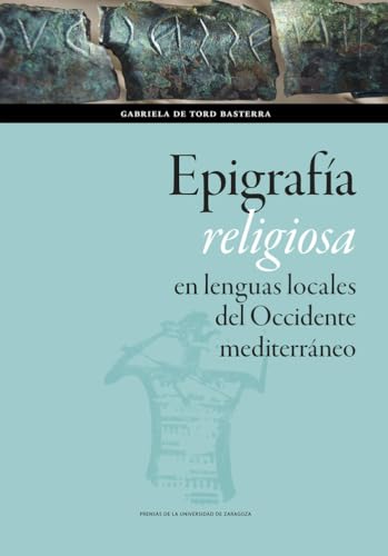 Epigrafía religiosa en lenguas locales del Occidente mediterráneo (Ciencias Sociales, Band 178) von Prensas de la Universidad de Zaragoza