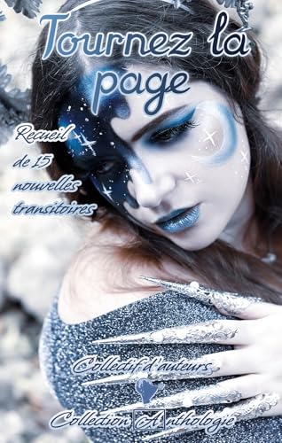 Tournez la page: Recueil de 15 nouvelles transitoires Tournez la page: Recueil de 15 nouvelles transitoires von Cordes de lune Éditions