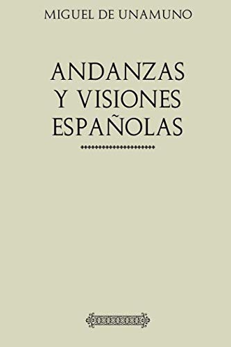 Andanzas y visiones españolas (Unamuno, Band 23) von CreateSpace Independent Publishing Platform
