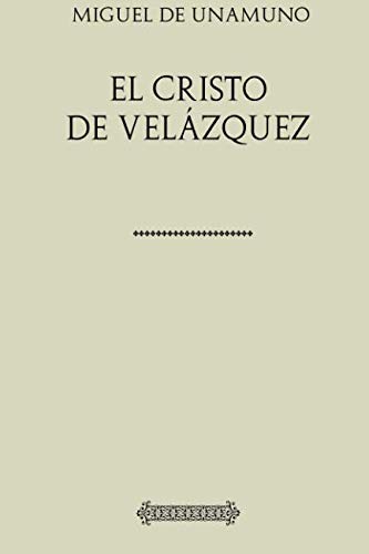 El Cristo de Velázquez: Poema (Unamuno, Band 9) von CreateSpace Independent Publishing Platform