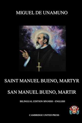 Saint Manuel Bueno, Martyr - San Manuel Bueno Mártir: Bilingual edition Spanish - English Saint Manuel Bueno, Martyr - San Manuel Bueno Mártir: Bilingual edition Spanish - English von Independently published