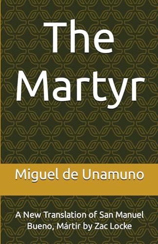 The Martyr: A New Translation of San Manuel Bueno, Mártir by Zac Locke von Independently published